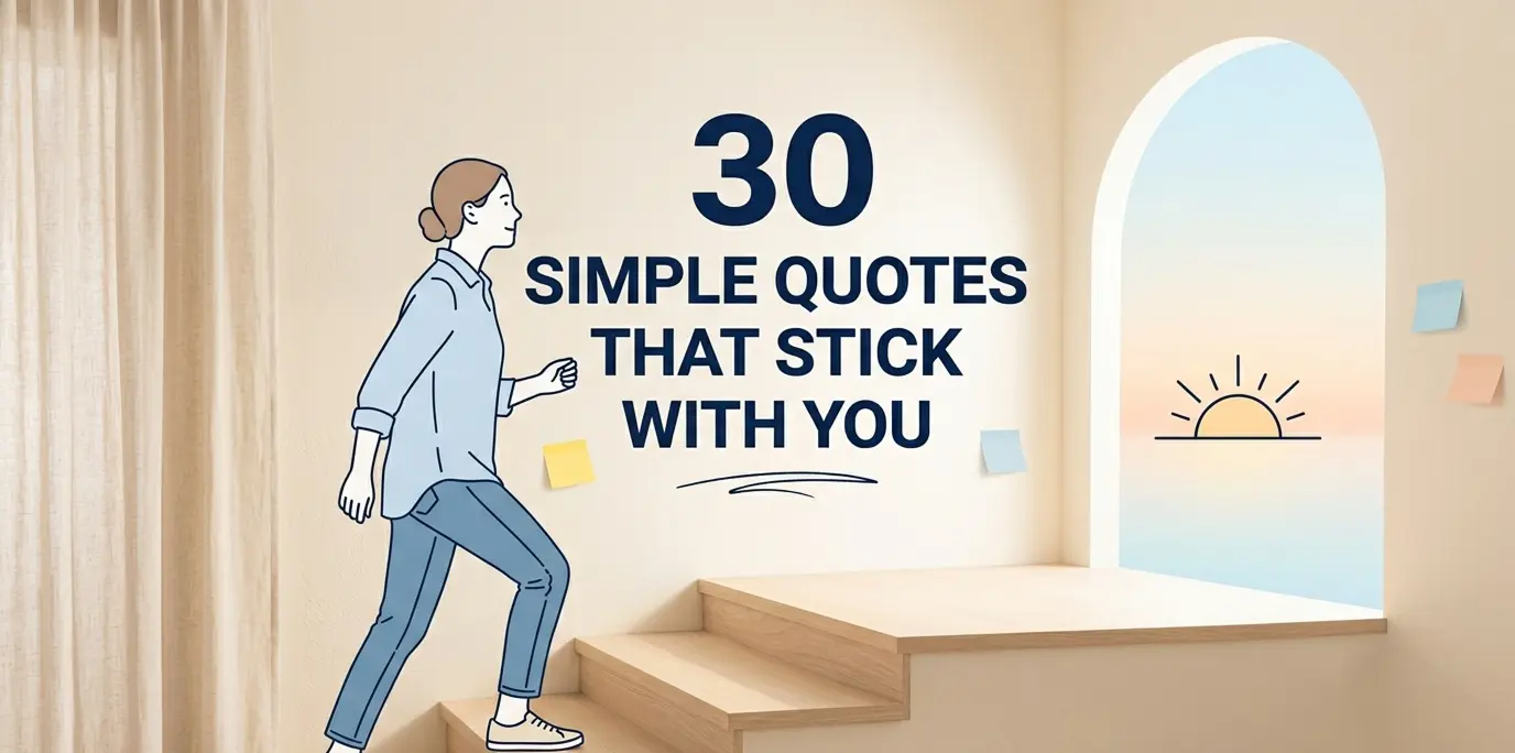 30 Simple Quotes That Stick With You All Day
